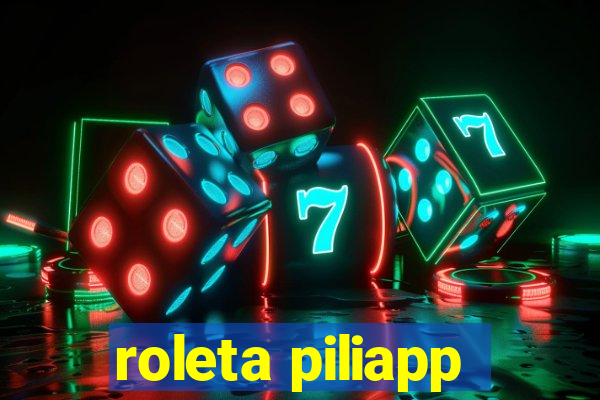 roleta piliapp